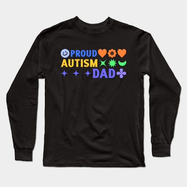 Proud Autism Dad Long Sleeve T-Shirt by Dream the Biggest